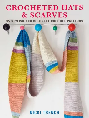 Crocheted Hats & Scarves by Nicki Trench